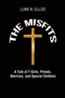 Image for Misfits: A Tale of T-Girls, Priests, Warriors, and Special Children