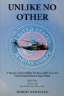 Image for Unlike No Other : A Memoir Of The Unlikely, Yet Successful Career Of A United States Marine C