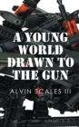 Image for Young World Drawn to the Gun