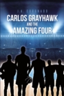 Image for Carlos Grayhawk and the Amazing Four
