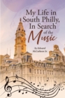 Image for My Life in South Philly, In Search of the Music