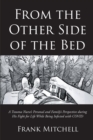 Image for From the Other Side of the Bed: A Trauma Nurse&#39;s Personal and Family&#39;s Perspective During His Fight for Life While Being Infected With COVID