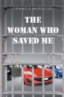 Image for The Woman Who Saved Me : From Prison