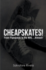 Image for Cheapskates : From Pipsqueak To The Nhl...Almost!
