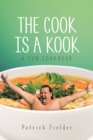 Image for The Cook is a Kook : A Fun Cookbook: A Fun Cookbook