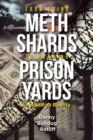 Image for From Doing Meth Shards to Running Prison Yards: An Addict&#39;s Reality