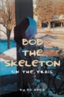 Image for Bob The Skeleton : On The Trail