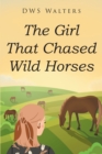 Image for Girl That Chased Wild Horses