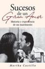 Image for Sucesos De Un Gran Amor : Historia y experiencia de un matrimonio