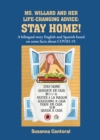 Image for MS. WILLARD AND HER LIFE-CHANGING ADVICE:  STAY HOME!: A bilingual story English and Spanish based on some facts about COVID-19.