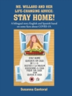Image for Ms. Willard and Her Life-Changing Advice : STAY HOME!: A bilingual story English and Spanish based on some facts about COVID-19.