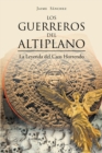 Image for Los Guerreros Del Altiplano: La Leyenda Del Caos Horrendo