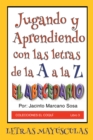 Image for Jugando Y Aprendiendo Con Las Letras De La A A La Z : El Abecedario Letras Mayusculas
