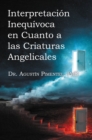 Image for Interpretacion Inequivoca en Cuanto a las Criaturas Angelicales