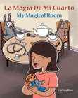 Image for La Magia De Mi Cuarto: My Magical Room