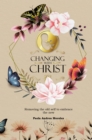 Image for Changing with Christ: Removing the Old Self to Embrace the New