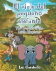 El Viaje Del Pequeno Elefante - The Journey of the Little Elephant - Caraballo, Luz