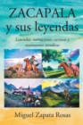 Image for ZACAPALA y sus leyendas: Leyendas, narraciones curiosas y testimonios veridicos