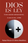 Image for DIOS ES LEY: Un nuevo enunciado condicional universal...La Causa sin Causa... La Diada