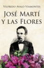 Image for JOSE MARTI Y LAS FLORES