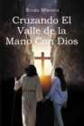 Image for Cruzando El Valle de la Mano Con Dios