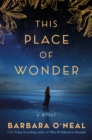Image for This place of wonder  : a novel