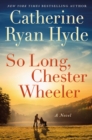 Image for So long, Chester Wheeler  : a novel
