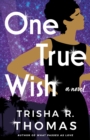 Image for One True Wish : A Novel