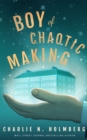 Image for Boy of Chaotic Making