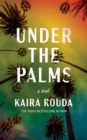 Image for Under the palms  : a novel