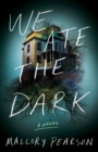 Image for We ate the dark  : a novel