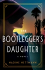 Image for The bootlegger&#39;s daughter  : a novel
