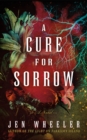 Image for A Cure for Sorrow : A Novel