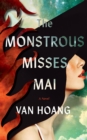 Image for The monstrous Misses Mai  : a novel