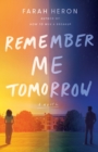 Image for Remember Me Tomorrow : A Novel