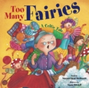 Image for Too Many Fairies : A Celtic Tale
