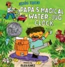 Image for Papâa&#39;s magical water-jug clock