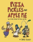 Image for Pizza, Pickles, and Apple Pie : The Stories Behind the Foods We Love