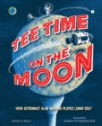 Image for Tee time on the Moon  : how astronaut Alan Shepard played lunar golf