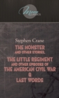 Image for The Monster And Other Stories, The Little Regiment, And Other Episodes Of The American Civil War &amp; Last Words
