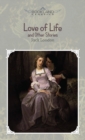 Image for Love of Life, and Other Stories