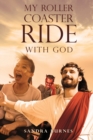 Image for My Roller Coaster Ride with God