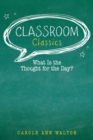 Image for Classroom Classics : What Is the Thought for the Day?