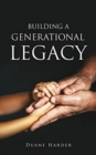 Image for Building a Generational Legacy