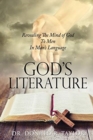 Image for God&#39;s Literature : Revealing The Mind of God To Men In Man&#39;s Language