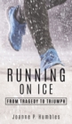Image for Running On Ice : from Tragedy to Triumph