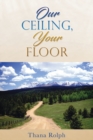Image for Our Ceiling, Your Floor
