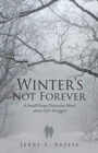 Image for Winter&#39;s Not Forever