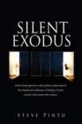 Image for Silent Exodus : A first-hand experience and academic exploration of the complicated challenges of leading a Latino church in the twenty-first century.