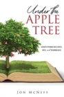 Image for Under the Apple Tree : God&#39;s Word on Love, Sex, and Marriage